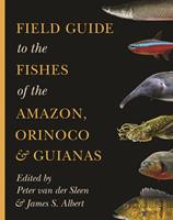   Field Guide to the Fishes of the Amazon, Orinoco, and Guianas