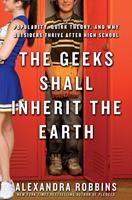   The Geeks Shall Inherit the Earth