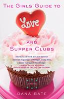   The Girls'Guide to Love and Supper Clubs