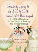  Somebody Is Going to Die If Lilly Beth Doesn't Catch That Bouquet