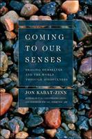   Coming to Our Senses