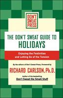   The Don't Sweat Guide to Holidays