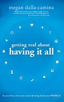 Getting Real About Having it All