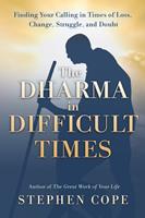   The Dharma in Difficult Times