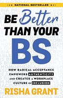   Be Better Than Your BS