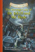   Classic Starts&reg;: The Strange Case of Dr. Jekyll and Mr. Hyde