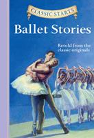   Classic Starts&reg;: Ballet Stories