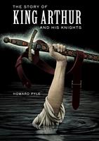   The Story of King Arthur and His Knights