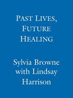   Past Lives, Future Healing