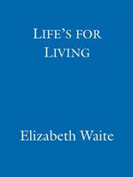   Life's For Living