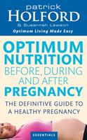 Optimum Nutrition Before, During And After Pregnancy