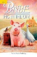 Babe-pig in city. Level 2. Con e-book. Con espansione online. Con CD-Audio