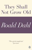   They Shall Not Grow Old (A Roald Dahl Short Story)