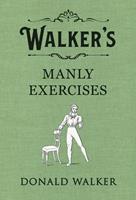   Walker's Manly Exercises