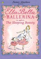   Ella Bella Ballerina and the Sleeping Beauty