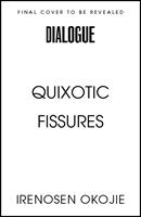   QUIXOTIC FISSURES
