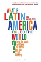   What if Latin America Ruled the World?