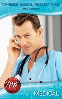 Top-Notch Surgeon, Pregnant Nurse (Brisbane General Hospital, Book 1) (Mills & Boon Medical)