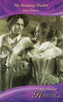   His Runaway Maiden (Mills & Boon Historical)