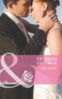The Groom Came Back (Marriage of Inconvenience, Book 14) (Mills & Boon Cherish)
