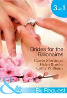 Brides For The Billionaires: The Billionaire's Marriage Bargain / The Billionaire's Marriage Mission / Bedded at the Billionaire's Convenience (Mills & Boon By Request)