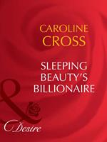 Sleeping Beauty's Billionaire (Dynasties: The Barones, Book 1) (Mills & Boon Desire)