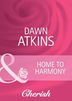 Home To Harmony (Mills & Boon Cherish)