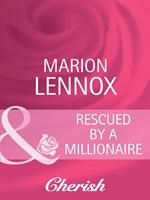 Rescued By A Millionaire (Mills & Boon Cherish)