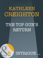   The Top Gun's Return (Starrs of the West, Book 1) (Mills & Boon Intrigue)
