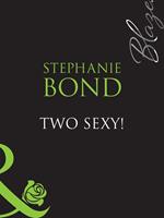   Two Sexy! (Mills & Boon Blaze)