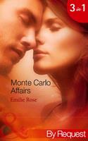  Monte Carlo Affairs: The Millionaire's Indecent Proposal (Monte Carlo Affairs) / The Prince's Ultimate Deception (Monte Carlo Affairs) / The Playboy's Passionate Pursuit (Monte Carlo Affairs) (Mills & Boon By Request)