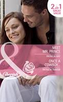   Meet Mr. Prince / Once A Cowboy…: Meet Mr. Prince (The Hunt for Cinderella) / Once a Cowboy… (Mills & Boon Cherish)