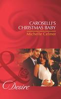 Caroselli's Christmas Baby (The Caroselli Inheritance, Book 1) (Mills & Boon Desire)