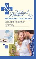   Brought Together By Baby (Mills & Boon Medical)
