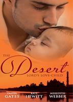   The Desert Lord's Love-Child: The Desert Lord's Baby (Throne of Judar) / The Sheikh's Love-Child / The Sheikh Surgeon's Baby