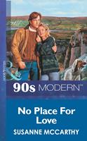   No Place For Love (Mills & Boon Vintage 90s Modern)