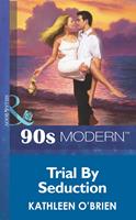 Trial By Seduction (Mills & Boon Vintage 90s Modern)