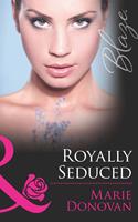   Royally Seduced (A Real Prince, Book 2) (Mills & Boon Blaze)