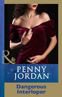 Dangerous Interloper (Penny Jordan Collection) (Mills & Boon Modern)
