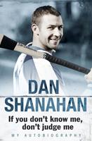   Dan Shanahan - If you don't know me, don't judge me