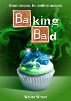  Baking Bad