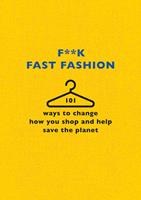   F**k Fast Fashion