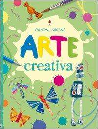 Arte creativa. Ediz. illustrata - Fiona Watt - Libro Usborne 2010, Arte | Libraccio.it