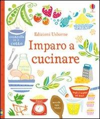 Imparo a cucinare. Ediz. illustrata - Abigail Wheatley, Nancy Leschnikoff - Libro Usborne 2011 | Libraccio.it