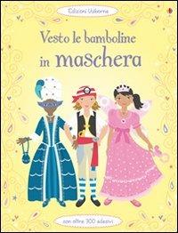 In maschera - Emily Bone - Libro Usborne 2012 | Libraccio.it