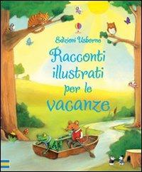 Racconti illustrati per le vacanze. Ediz. illustrata  - Libro Usborne 2012 | Libraccio.it