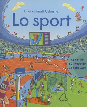 Lo sport. Ediz. illustrata - Rob Lloyd Jones, Stefano Tognetti - Libro Usborne 2012 | Libraccio.it