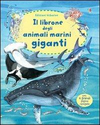 Il librone degli animali marini giganti. Ediz. illustrata - Minna Lacey - Libro Usborne 2012 | Libraccio.it