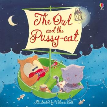 The owl and the pussy-cat. Ediz. a colori - Edward Lear - Libro Usborne 2018 | Libraccio.it