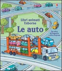 Le auto. Libri animati. Ediz. illustrata - Rob Lloyd Jones, Stefano Tognetti - Libro Usborne 2013 | Libraccio.it